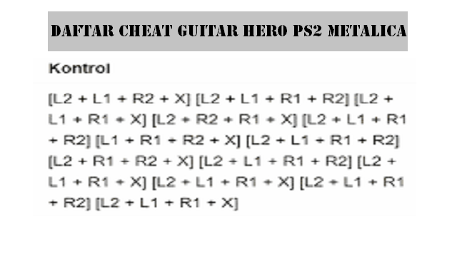  yang membekas dihati para gamer pastinya Cheat Guitar Hero PS2 Terbaru