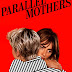 Parallel Mothers  ما يفسده الرجال تصلحه النساء