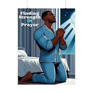 Finding Strength In Prayer: Inspirational Wall Poster Poster
