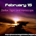 Horoscope: February 15 zodiac sign