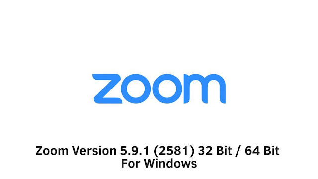 Zoom Version 5.9.1 (2581) 32 Bit  64 Bit For Windows