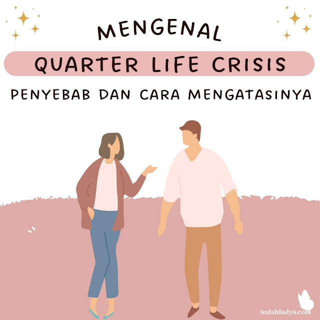 Mengenal Quarter Life Crisis, Penyebab, dan Cara Mengatasinya