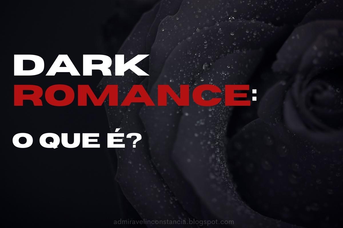 Dark Romance: O que é? 