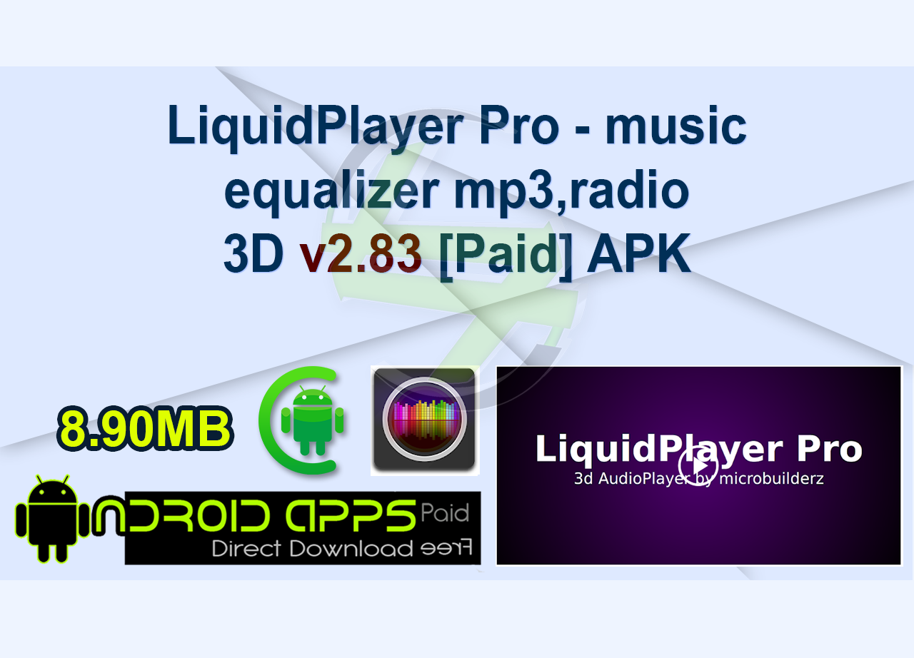 LiquidPlayer Pro - music,equalizer,mp3,radio,3D v2.83 [Paid] APK