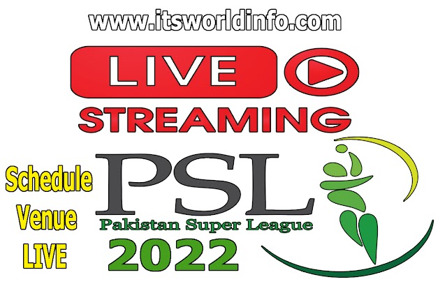 PSL 7 Live : Schedule 2022 Match Timings, Teams, Venues