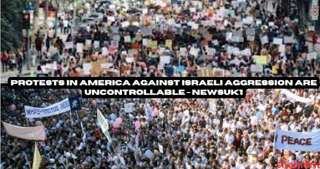 Protests in America against Israeli aggression are uncontrollable - newsuk1