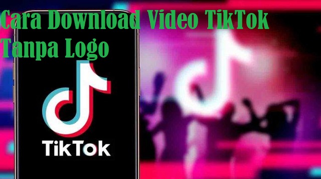  Pasalnya TikTok merupakan salah satu platfrom sosial media yang saat ini lagi naik daun Cara Download Video TikTok Tanpa Logo Terbaru