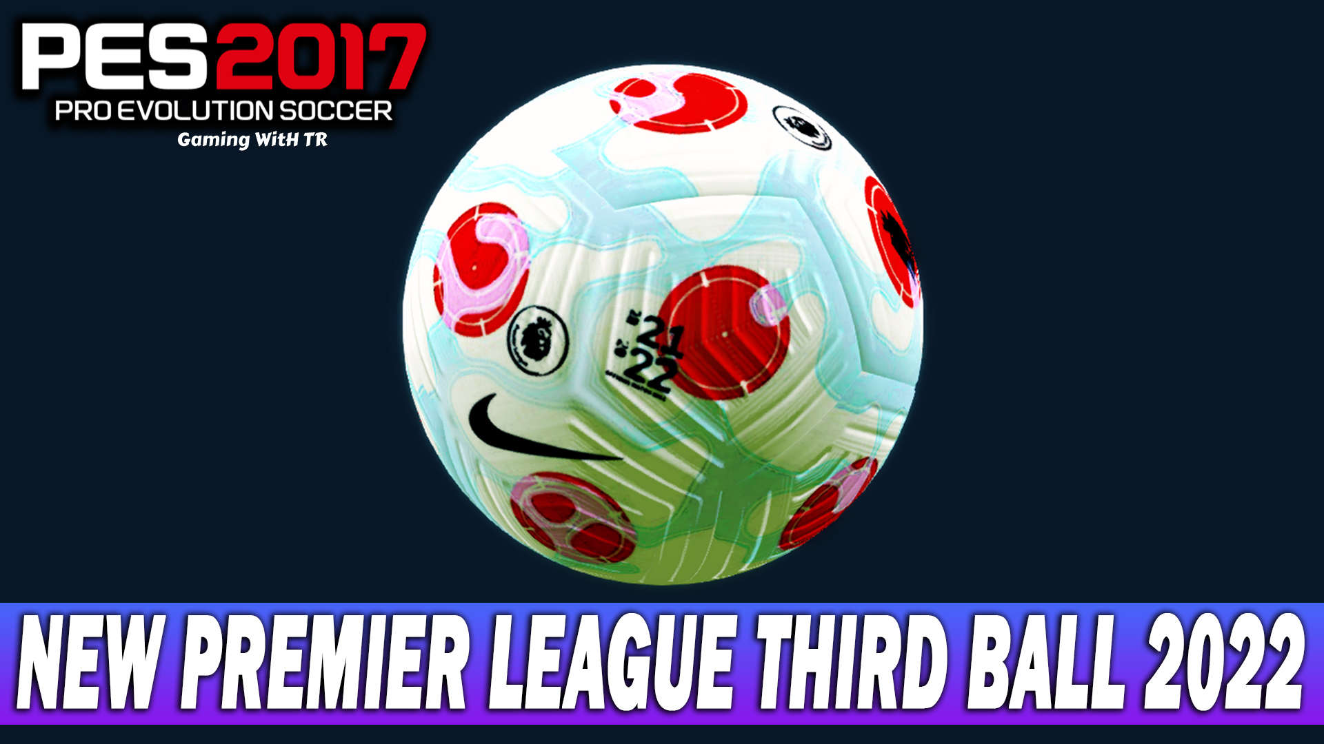 PES 2017 | New Premier League Third Ball Season 2022