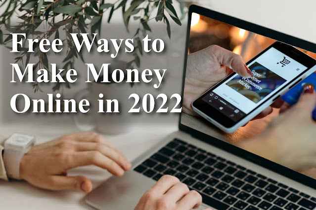 Free Ways to Make Money Online in 2022