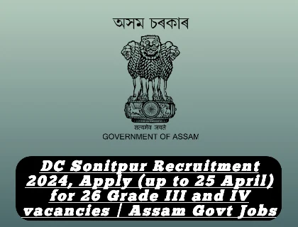 DC Sonitpur Recruitment 2024 :