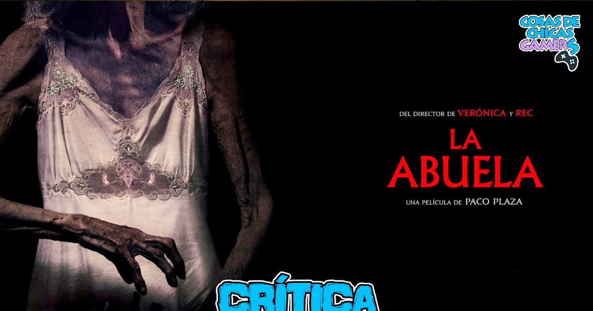 LA ABUELA (PACO PLAZA, 2021) - CRÍTICA