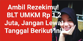 Segera Ambil Rezekimu! BLT UMKM Rp 1,2 Juta, Cepetan Cek Daftarannya Jangan Lewat Tanggal Berikut