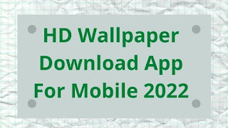 HD Wallpaper Download App For Mobile 2022