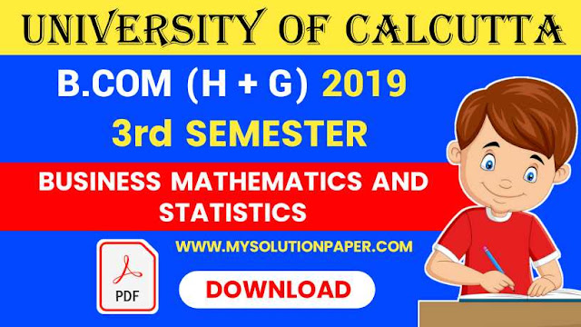 Download CU B.COM Third Semester Business Mathematics and Statistics 2019 Question Paper With Answer