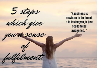 5 steps which give you a sense of fulfilment.