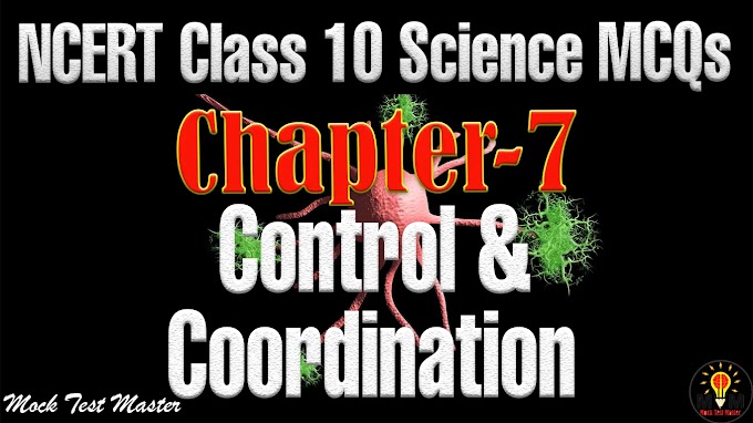 NCERT Class 10 Science Chapter 7 MCQs Free Online Test