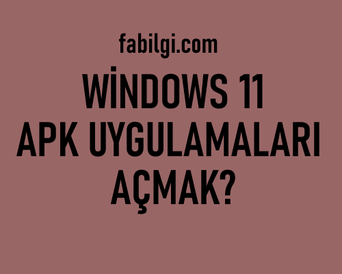 Windows 11 Android APK Uygulamaları Yükleme Emülator İndir