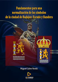 Fundamentos para una normalización de los símbolos de Badajoz: Escudo y Bandera