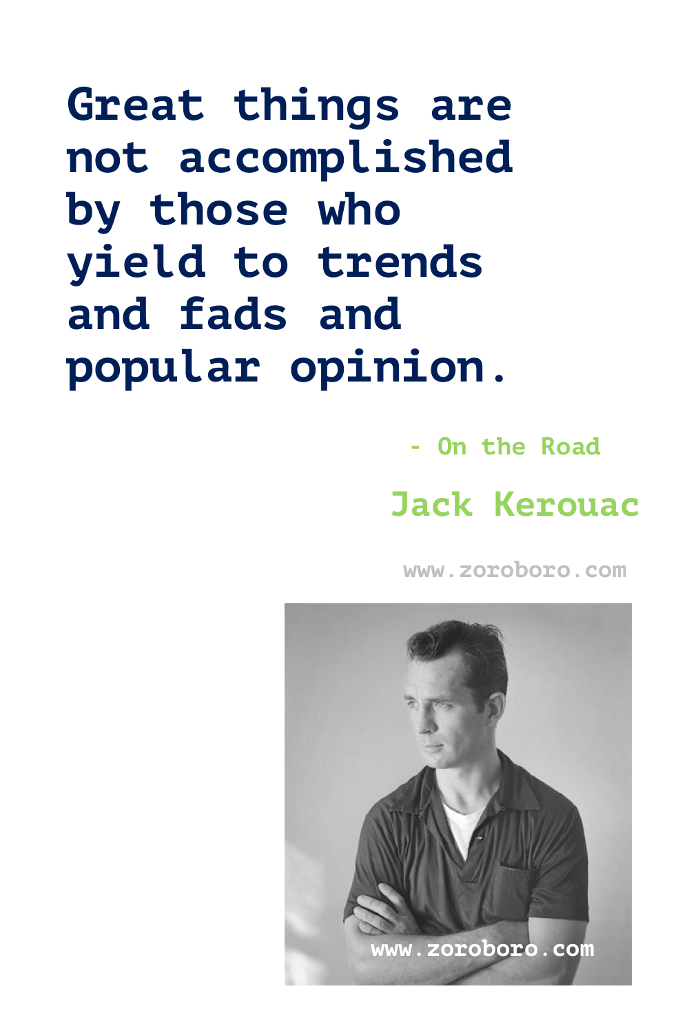 Jack Kerouac Quotes. Jack Kerouac Books Quotes. Jack Kerouac Poems. Jack Kerouac On the Road Quotes, The Dharma Bums Quotes & Big Sur (novel) Quotes. Jack Kerouac Quotes.