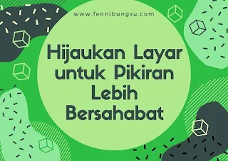 Hijaukan Layar untuk Pikiran Lebih Bersahabat, hijaukan bumi, hijaukan Kembali untuk masa depan bumi kita, cara menghijaukan, hijau layar, layar hijau, green screen, harga layar hijau, harga green screen, cara membuat green screen untuk meeting online, hijau adalah campuran dari warna, hijau botol cocok dengan warna apa,