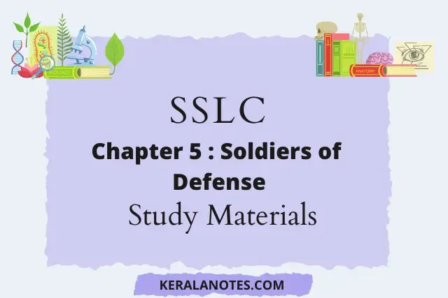 Kerala Syllabus SSLC Class 10 Biology Notes Chapter 5 Soldiers of Defense  (EM & MM)