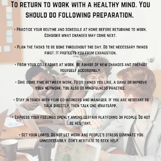 To return to work with healthy mind. You have to do following information