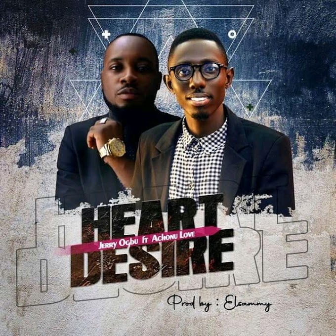 Music: Heart Desire – Jerry Ogbu ft Achonu Love 