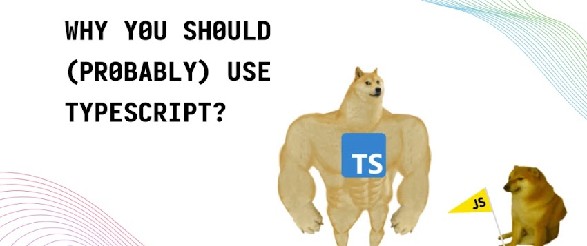 Why Typescript is our god now