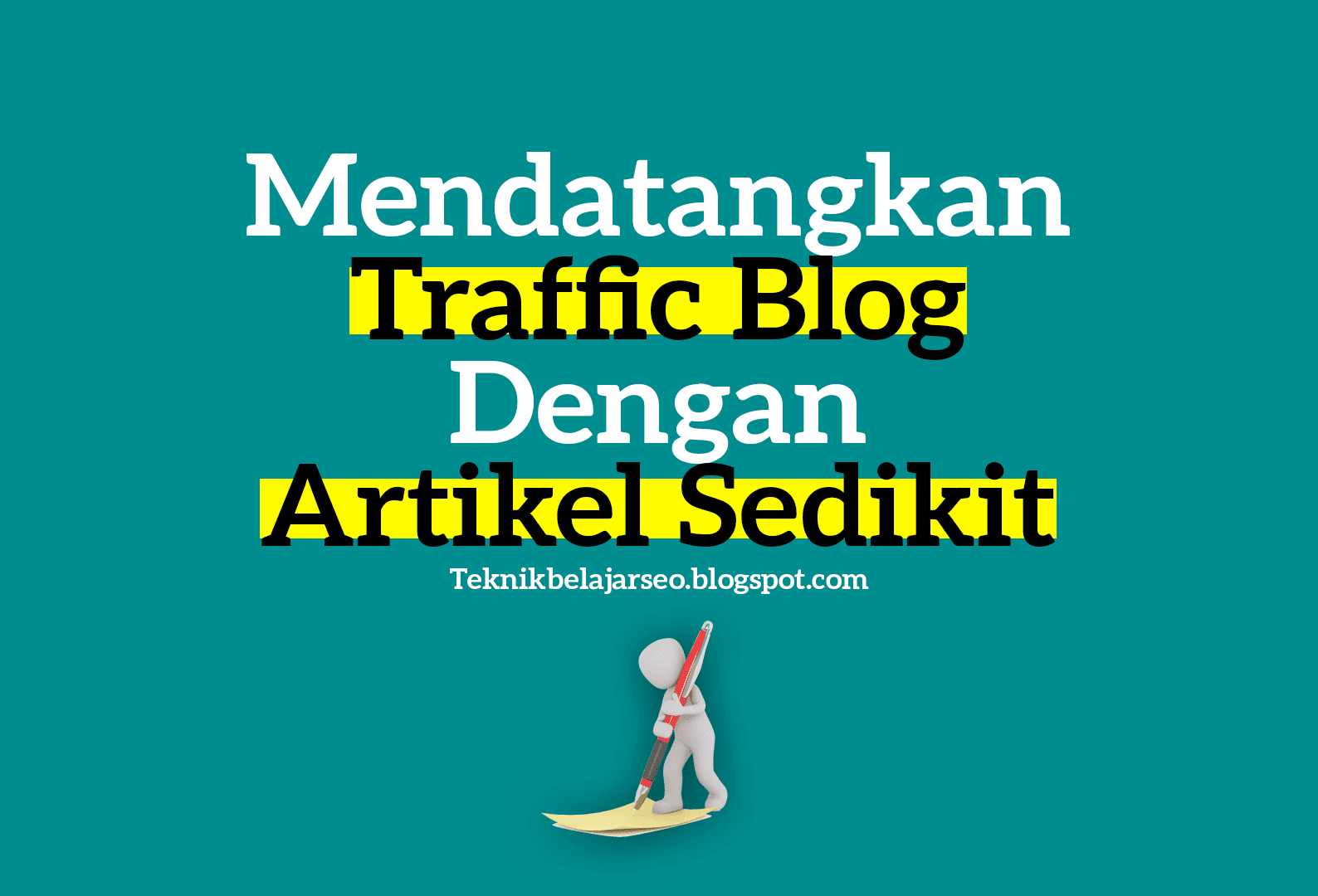 Mendatangkan Traffic Blog Dengan Artikel Sedikit