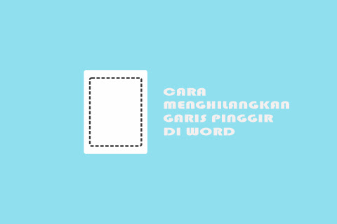 cara menghilangkan garis pinggir di word