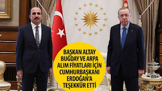 ​Başkan Altay Buğday ve Arpa Alım Fiyatları İçin Cumhurbaşkanı Erdoğan’a Teşekkür Etti