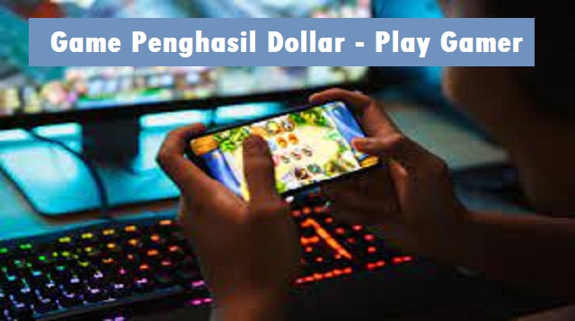 Game Penghasil Dollar