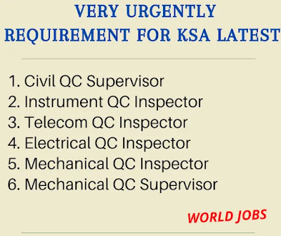 Very Urgently Requirement for KSA Latest