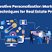 Real Estate Pros: Elevate Your Marketing with Innovative Personalization Techniques
