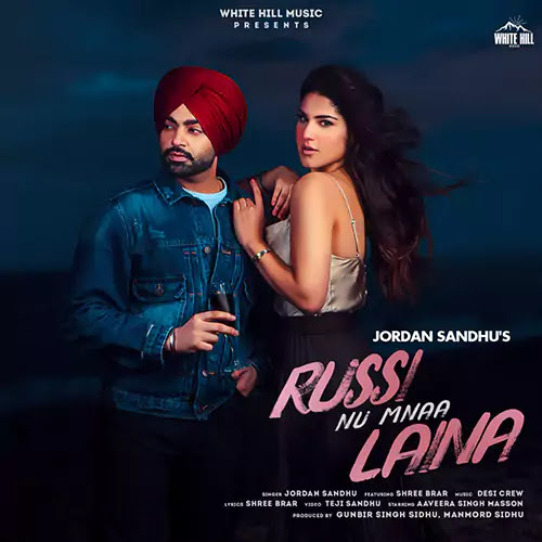 Russi Nu Mnaa Laina Lyrics – Jordan Sandhu X Shree Brar