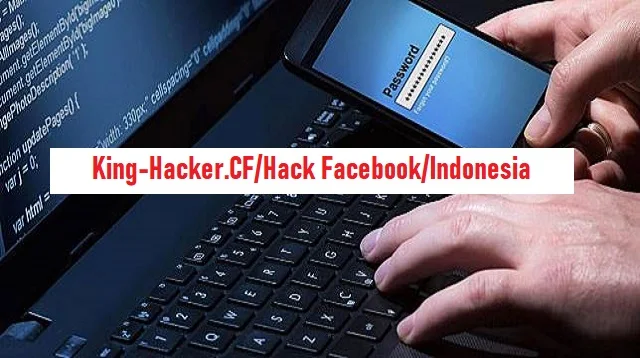 King-Hacker.CF/Hack Facebook/Indonesia
