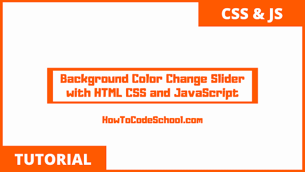 Background Color Change Slider with HTML CSS and JavaScript