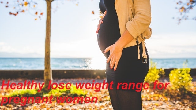 Healthy lose weight range for pregnant women