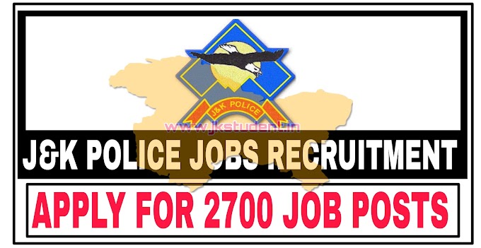 JK Police Recruitment 2022 For 2700 Constable Posts Both Males And Females Apply Online 