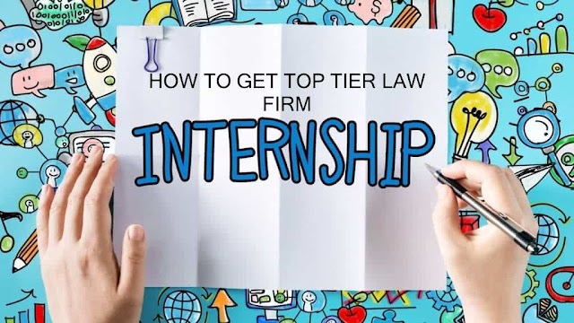  HOW TO GET TOP TIER LAW FIRM INTERNSHIPS ON MERIT?