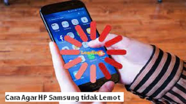 Cara Agar HP Samsung tidak Lemot