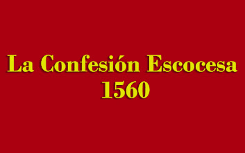 La Confesión Escocesa 1560
