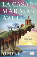 La casa en el mar más azul de TJ Klune, novela fantasía adulta, ficción literaria, feel good, confortación, cosy