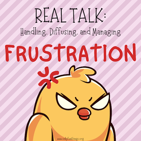 REAL TALK: Frustration (Handling, Diffusing, and Managing Frustration)