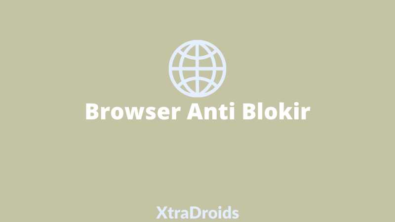 Browser Anti Blokir