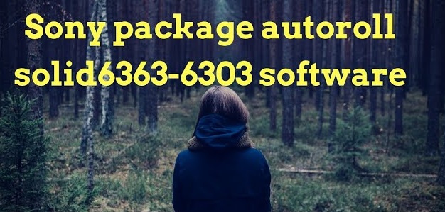 solid6363 Sony package autoroll software | Solid 6363-6303-6363 pro software update
