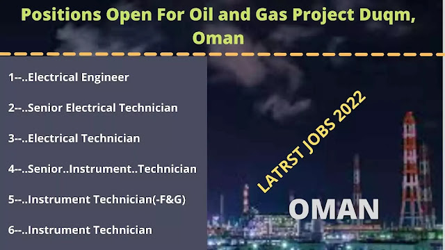 Positions Open For Oil and Gas Project Duqm, Oman.