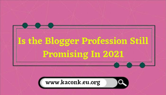 is-the-blogger-profession-still-promising-in-2021