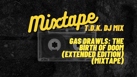 DJ T.D.K ° Gas Drawls: The Birth Of DOOM | Extended Edition Mixtape