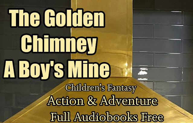The Golden Chimney: A Boy's Mine